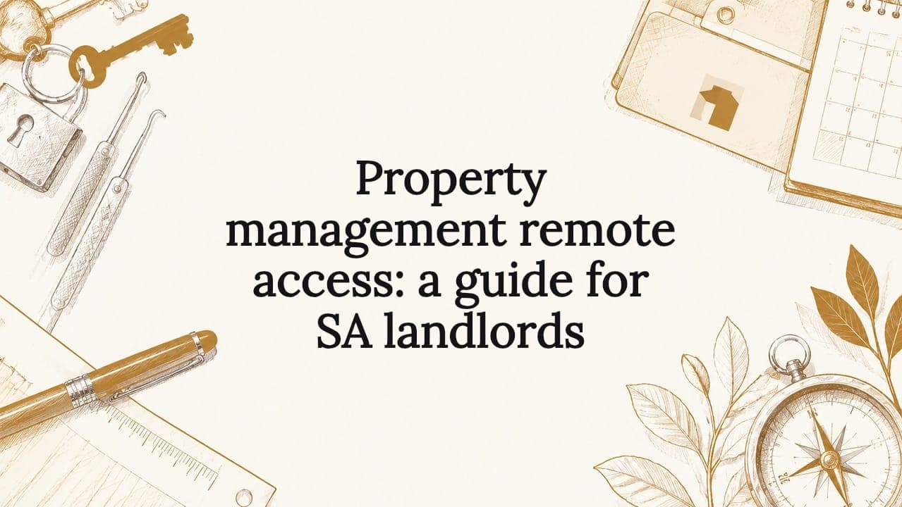 Property management remote access: a guide for SA landlords