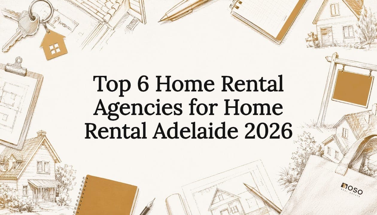 Top 6 Home Rental Agencies for Home Rental Adelaide 2026