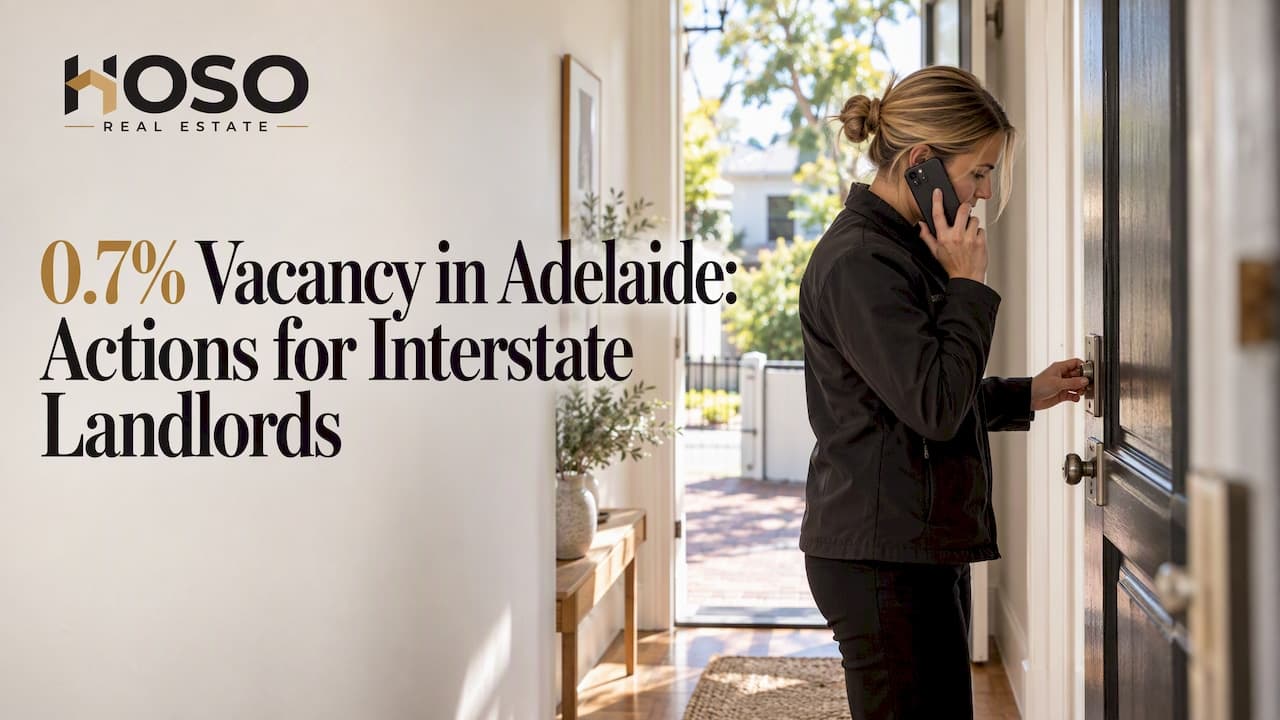 0.7% Vacancy in Adelaide: Actions for Interstate Landlords